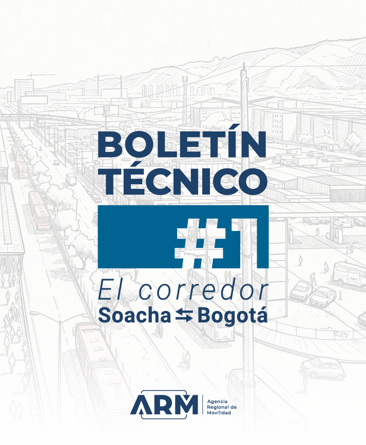 Boletín Técnico 1 -  Corredor Soacha - Bogotá